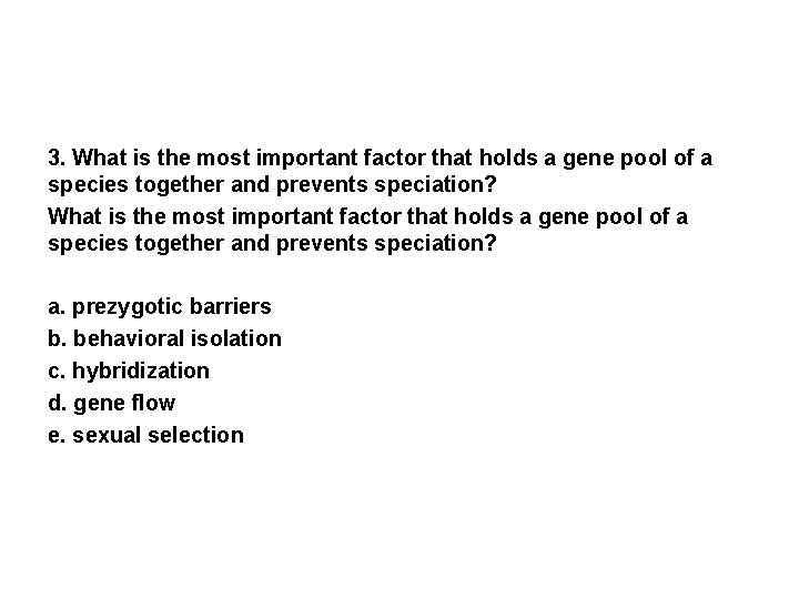 3. What is the most important factor that holds a gene pool of a