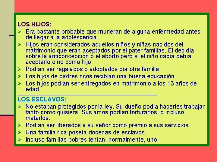 LOS HIJOS: Ø Era bastante probable que murieran de alguna enfermedad antes de llegar