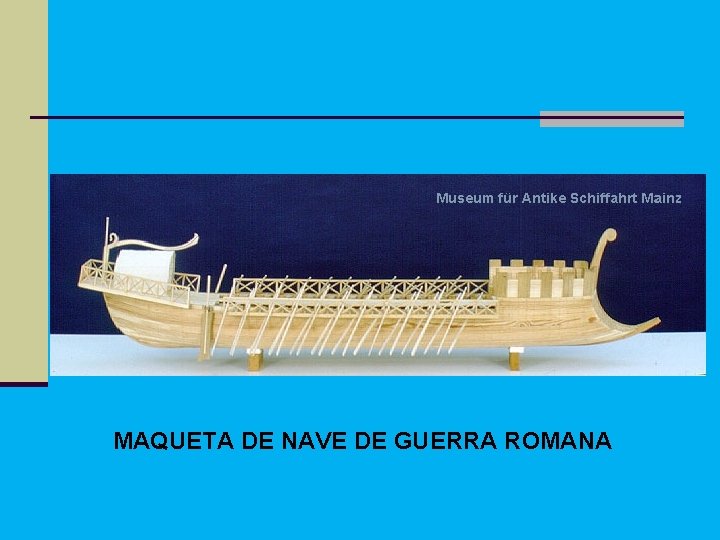 MAQUETA DE NAVE DE GUERRA ROMANA 