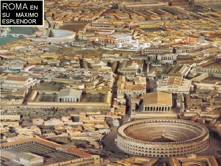 ROMA EN SU MÁXIMO ESPLENDOR 