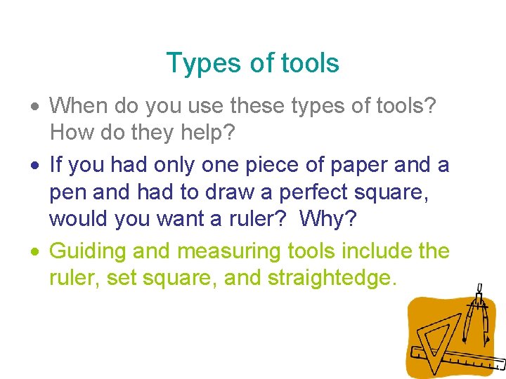 Types of tools When do you use these types of tools? How do they