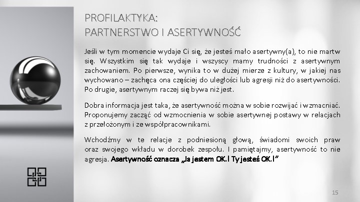 PROFILAKTYKA: PARTNERSTWO I ASERTYWNOŚĆ Jeśli w tym momencie wydaje Ci się, że jesteś mało