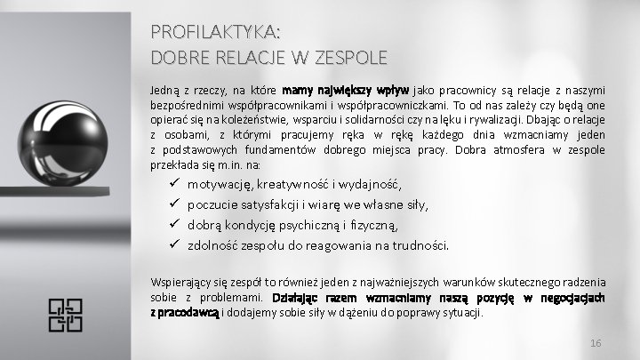 PROFILAKTYKA: DOBRE RELACJE W ZESPOLE Jedną z rzeczy, na które mamy największy wpływ jako