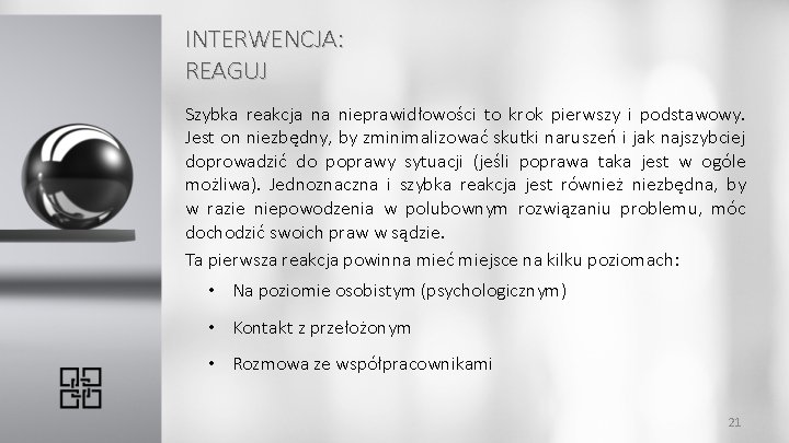 INTERWENCJA: REAGUJ Szybka reakcja na nieprawidłowości to krok pierwszy i podstawowy. Jest on niezbędny,