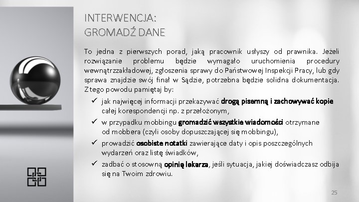 INTERWENCJA: GROMADŹ DANE To jedna z pierwszych porad, jaką pracownik usłyszy od prawnika. Jeżeli