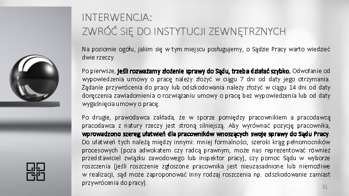 INTERWENCJA: ZWRÓĆ SIĘ DO INSTYTUCJI ZEWNĘTRZNYCH Na poziomie ogółu, jakim się w tym miejscu