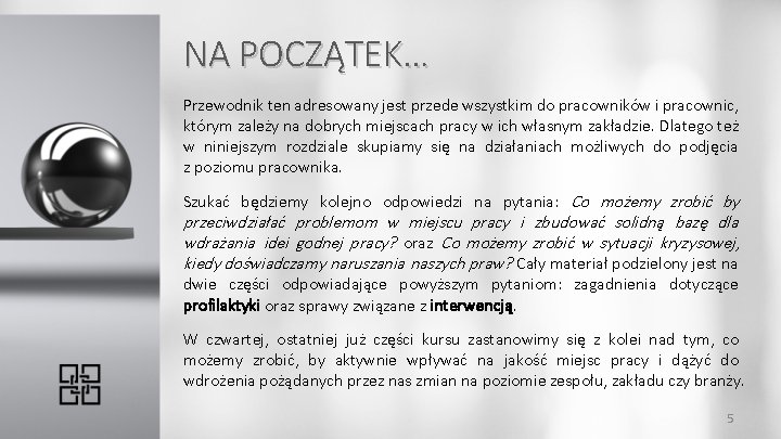 NA POCZĄTEK… Przewodnik ten adresowany jest przede wszystkim do pracowników i pracownic, którym zależy