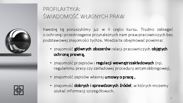 PROFILAKTYKA: ŚWIADOMOŚĆ WŁASNYCH PRAW Kwestię tę poruszyliśmy już w II części kursu. Trudno zabiegać