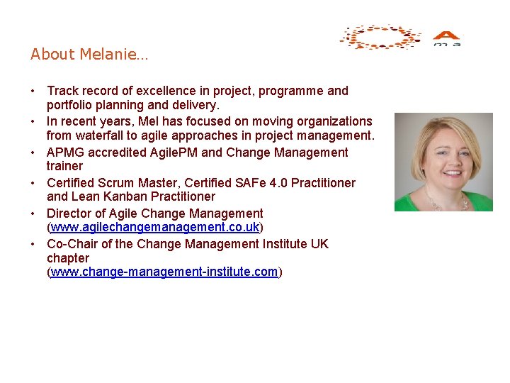 About Melanie… • Track record of excellence in project, programme and portfolio planning and