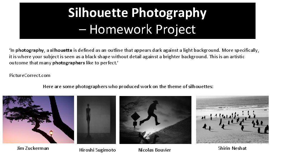 Silhouette Photography – Homework Project ‘In photography, a silhouette is defined as an outline