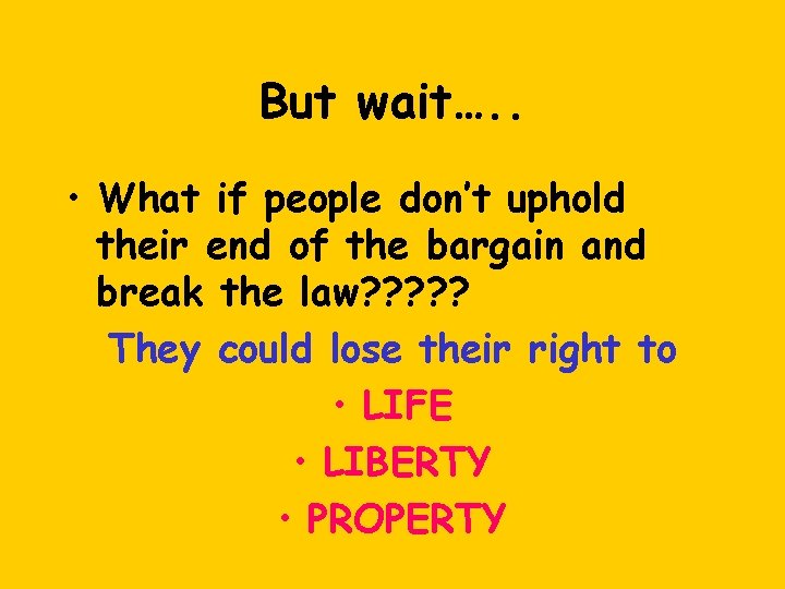 But wait…. . • What if people don’t uphold their end of the bargain