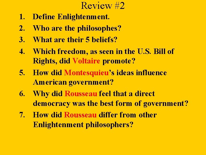 Review #2 1. 2. 3. 4. Define Enlightenment. Who are the philosophes? What are