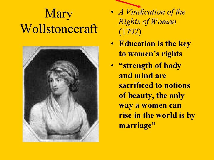 Mary Wollstonecraft • A Vindication of the Rights of Woman (1792) • Education is