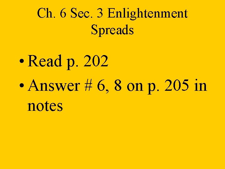 Ch. 6 Sec. 3 Enlightenment Spreads • Read p. 202 • Answer # 6,