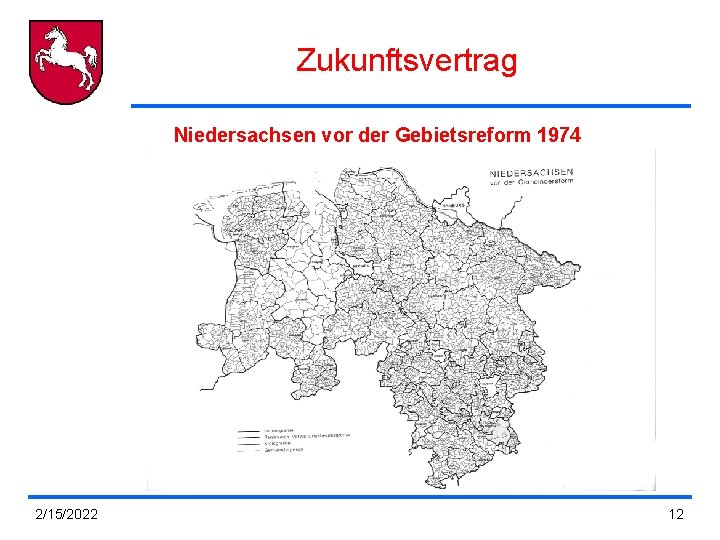 Zukunftsvertrag Niedersachsen vor der Gebietsreform 1974 2/15/2022 12 