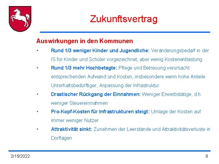 Zukunftsvertrag Auswirkungen in den Kommunen • Rund 1/3 weniger Kinder und Jugendliche: Veränderungsbedarf in