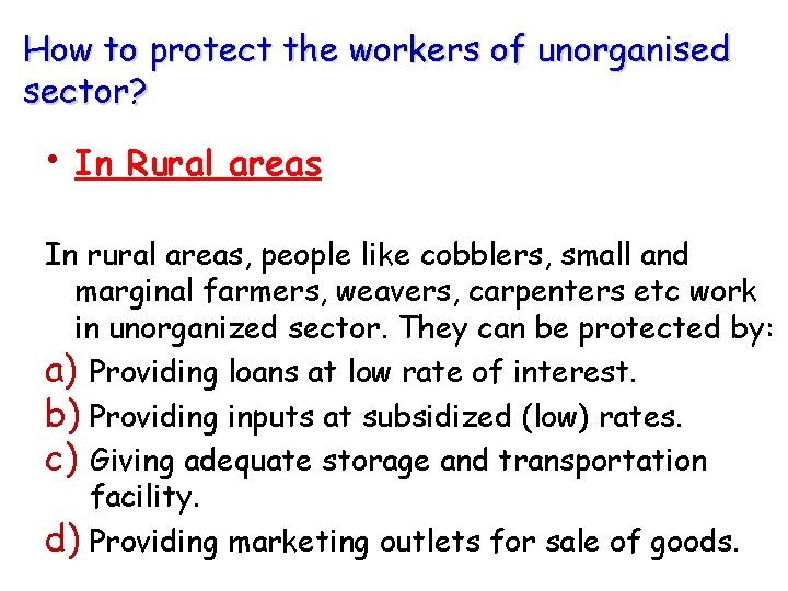 How to protect the workers of unorganised sector? • In Rural areas In rural