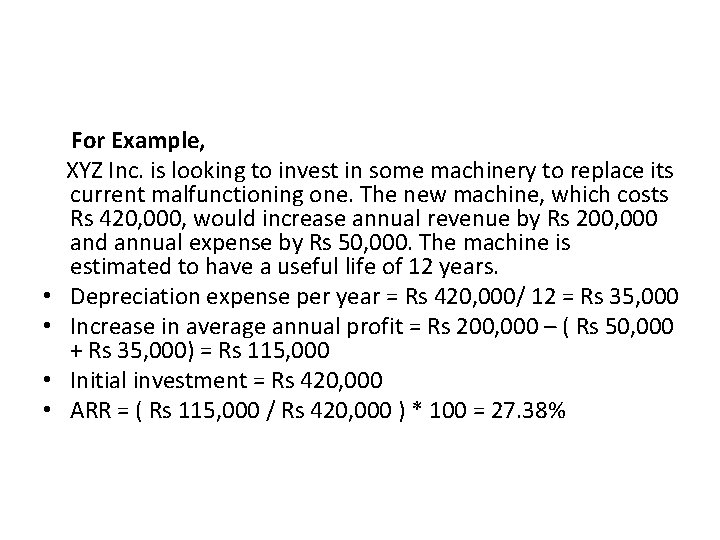  • • For Example, XYZ Inc. is looking to invest in some machinery