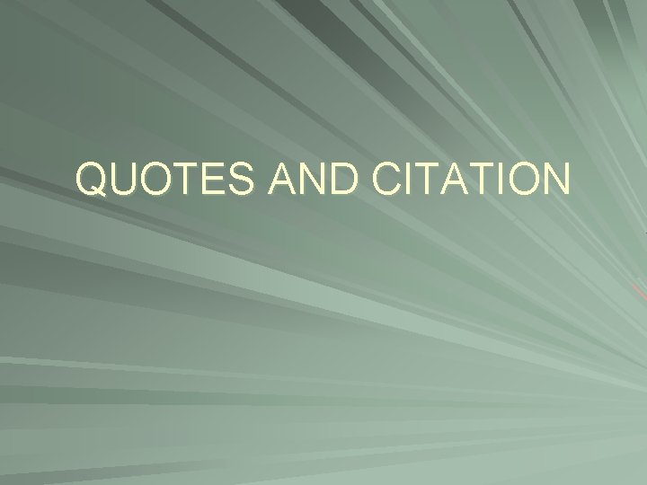 QUOTES AND CITATION 