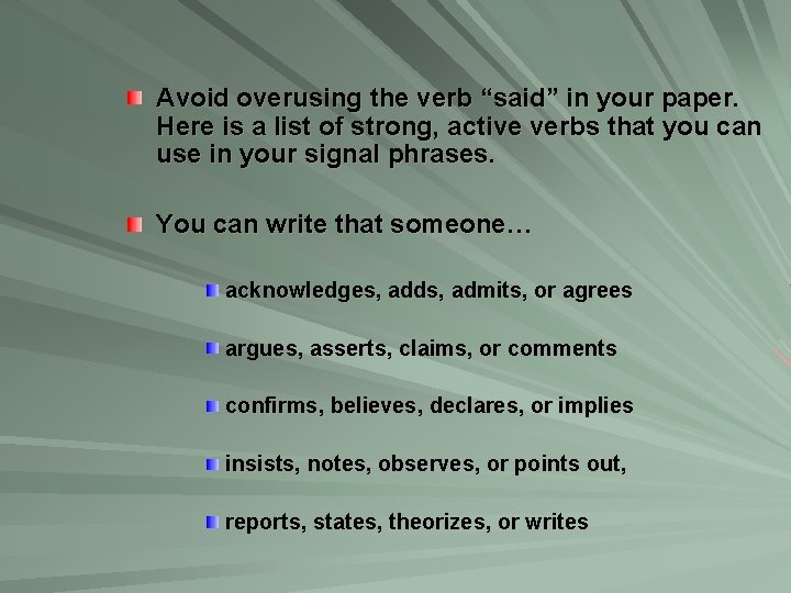 Avoid overusing the verb “said” in your paper. Here is a list of strong,