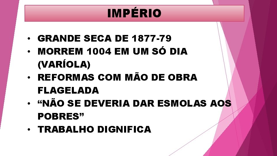 IMPÉRIO • GRANDE SECA DE 1877 -79 • MORREM 1004 EM UM SÓ DIA