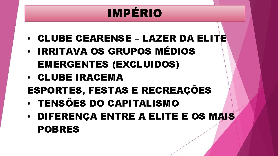 IMPÉRIO • CLUBE CEARENSE – LAZER DA ELITE • IRRITAVA OS GRUPOS MÉDIOS EMERGENTES