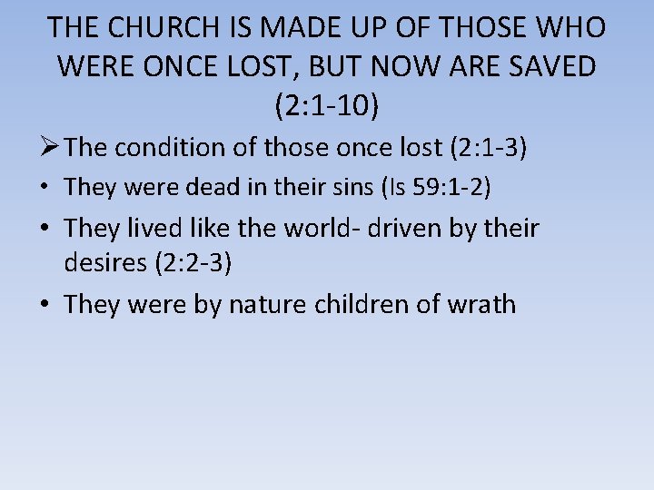 THE CHURCH IS MADE UP OF THOSE WHO WERE ONCE LOST, BUT NOW ARE