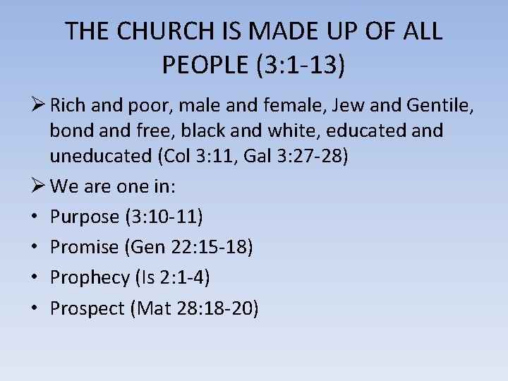 THE CHURCH IS MADE UP OF ALL PEOPLE (3: 1 -13) Ø Rich and