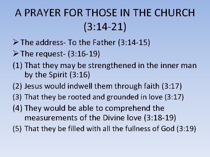 A PRAYER FOR THOSE IN THE CHURCH (3: 14 -21) Ø The address- To