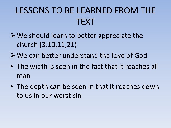 LESSONS TO BE LEARNED FROM THE TEXT Ø We should learn to better appreciate