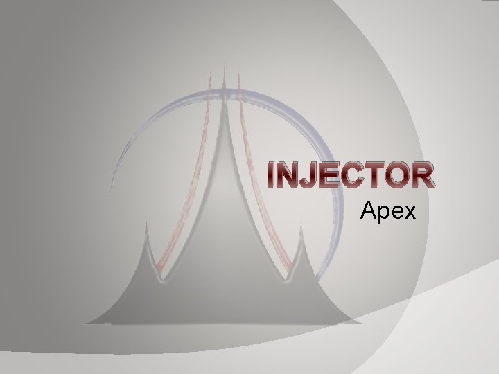 INJECTOR Apex INJECTOR Apex