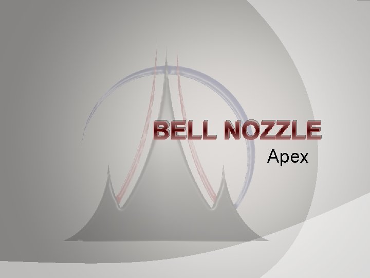 BELL NOZZLE Apex BELL NOZZLE Apex