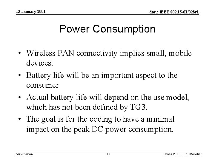 13 January 2001 doc. : IEEE 802. 15 -01/028 r 1 Power Consumption •