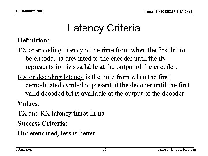 13 January 2001 doc. : IEEE 802. 15 -01/028 r 1 Latency Criteria Definition: