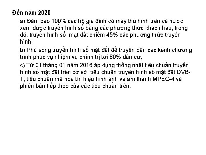 Đến năm 2020 a) Đảm bảo 100% các hộ gia đình có máy thu