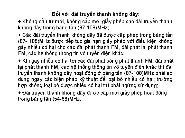 Đối với đài truyền thanh không dây: + Không đầu tư mới, không cấp