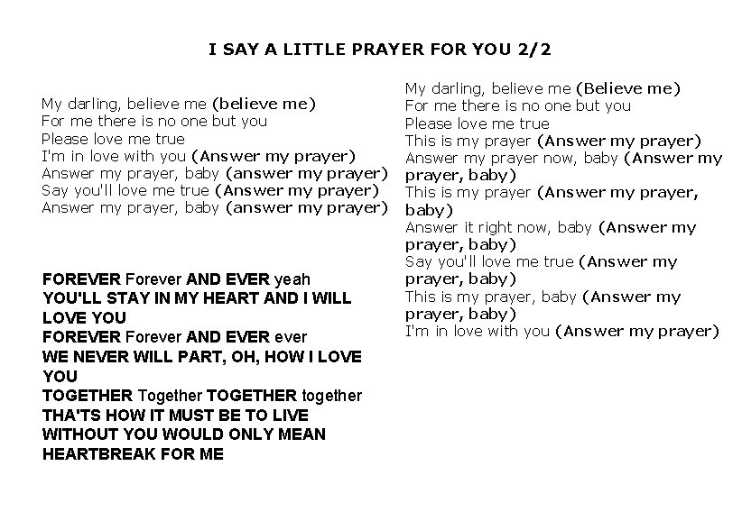 I SAY A LITTLE PRAYER FOR YOU 2/2 My darling, believe me (believe me)