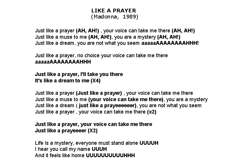 LIKE A PRAYER (Madonna, 1989) Just like a prayer (AH, AH!) , your voice