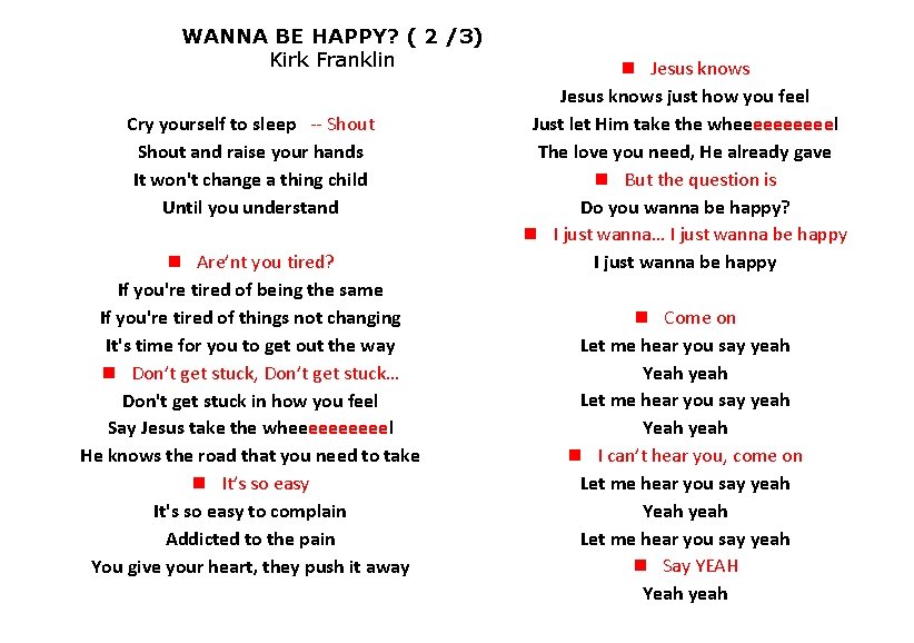 WANNA BE HAPPY? ( 2 /3) Kirk Franklin Cry yourself to sleep -- Shout