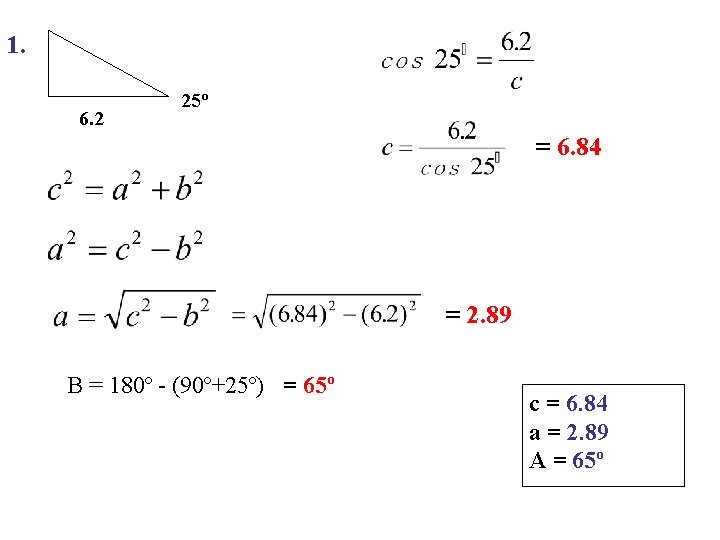 1. 6. 2 25º = 6. 84 = 2. 89 B = 180º -