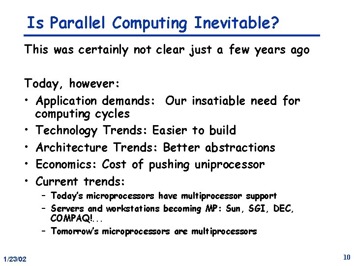 Is Parallel Computing Inevitable? This was certainly not clear just a few years ago