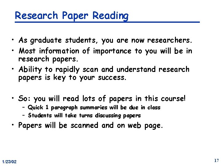 Research Paper Reading • As graduate students, you are now researchers. • Most information