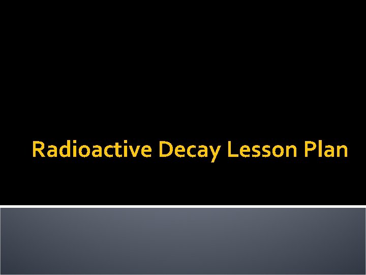 Radioactive Decay Lesson Plan 