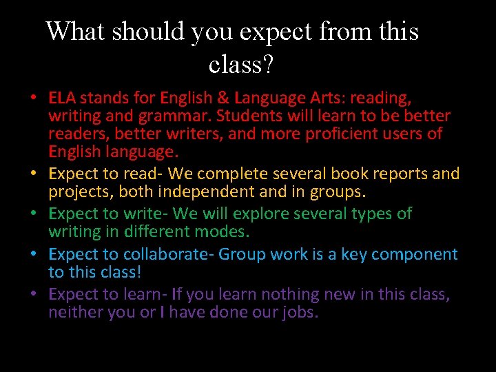 What should you expect from this class? • ELA stands for English & Language