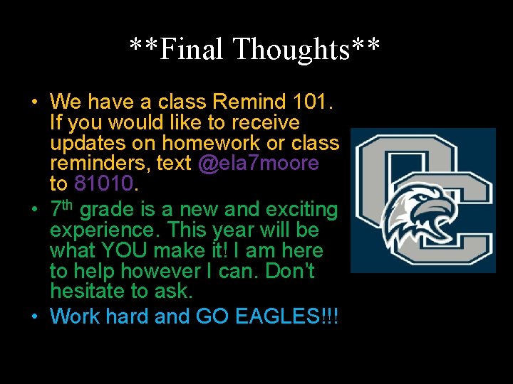 **Final Thoughts** • We have a class Remind 101. If you would like to