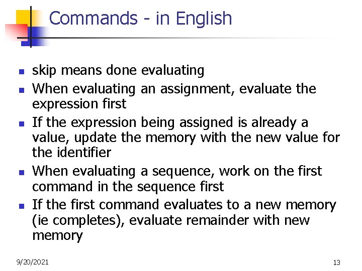Commands - in English n n n skip means done evaluating When evaluating an