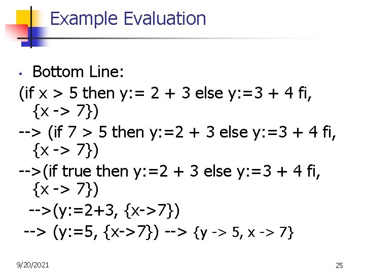 Example Evaluation Bottom Line: (if x > 5 then y: = 2 + 3