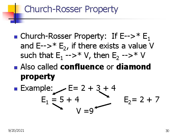 Church-Rosser Property n n n Church-Rosser Property: If E-->* E 1 and E-->* E