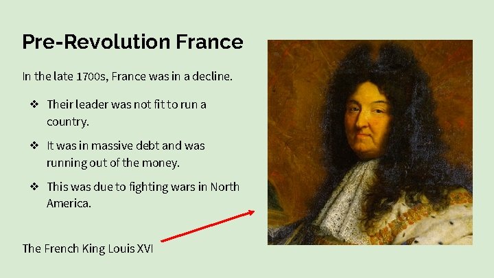 Pre-Revolution France In the late 1700 s, France was in a decline. ❖ Their