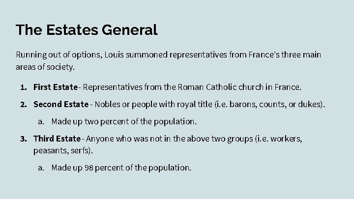 The Estates General Running out of options, Louis summoned representatives from France’s three main